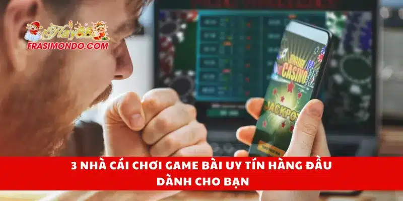 3 Nhà Cái Chơi Game Bài Uy Tín Hàng Đầu Hay88 Được Yêu Thích 3 3 nhà cái chơi game bài uy tín hàng đầu dành cho bạn