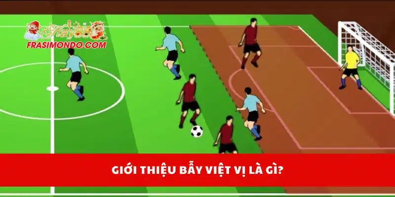 Bẫy Việt Vị Là Gì? Hay88 Giải Thích Dễ Hiểu Cho Người Mới 2 Giới thiệu bẫy việt vị là gì?