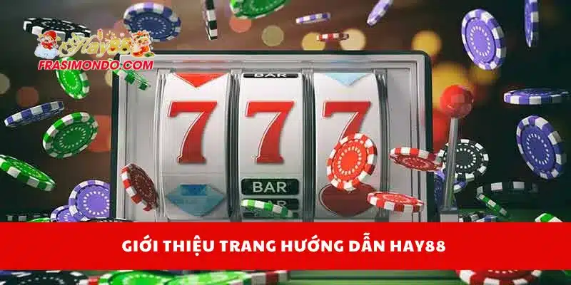 Giới thiệu trang hướng dẫn Hay88