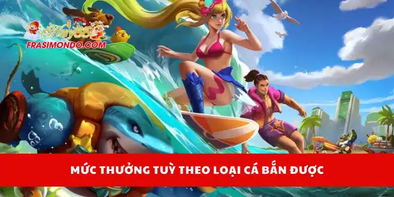 Bắn Cá 999 HAY88 Đổi Thưởng Thật, Chơi Vui Quà Lớn 3 Mức thưởng tuỳ theo loại cá bắn được