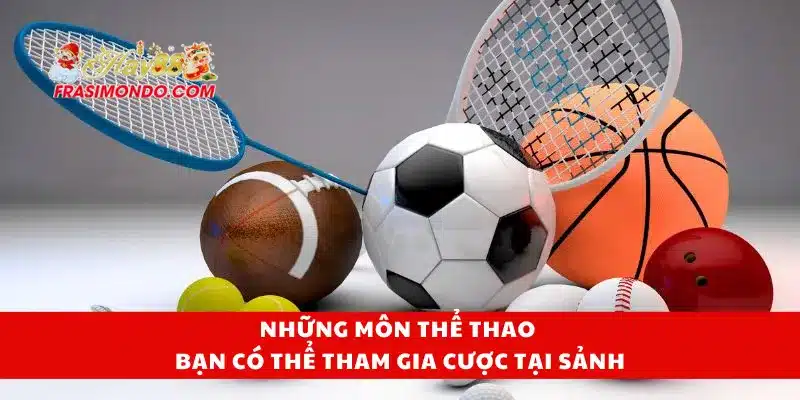 Thể Thao Hay88 2 Những môn thể thao bạn có thể tham gia cược tại sảnh