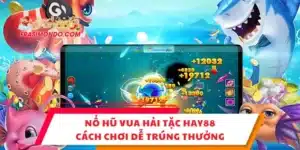 Nổ Hũ Vua Hải Tặc Hay88 - Cách Chơi Dễ Trúng Thưởng